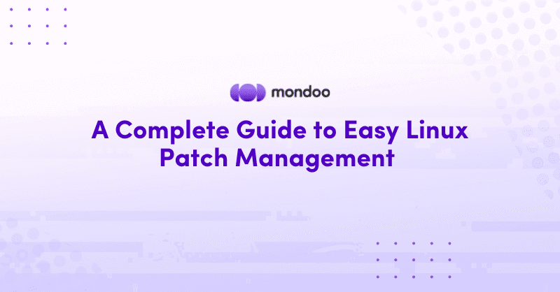 A Complete Guide to Easy Linux Patch Management