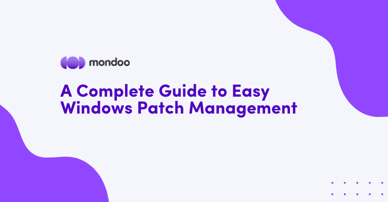 A Complete Guide to Easy Windows Patch Management