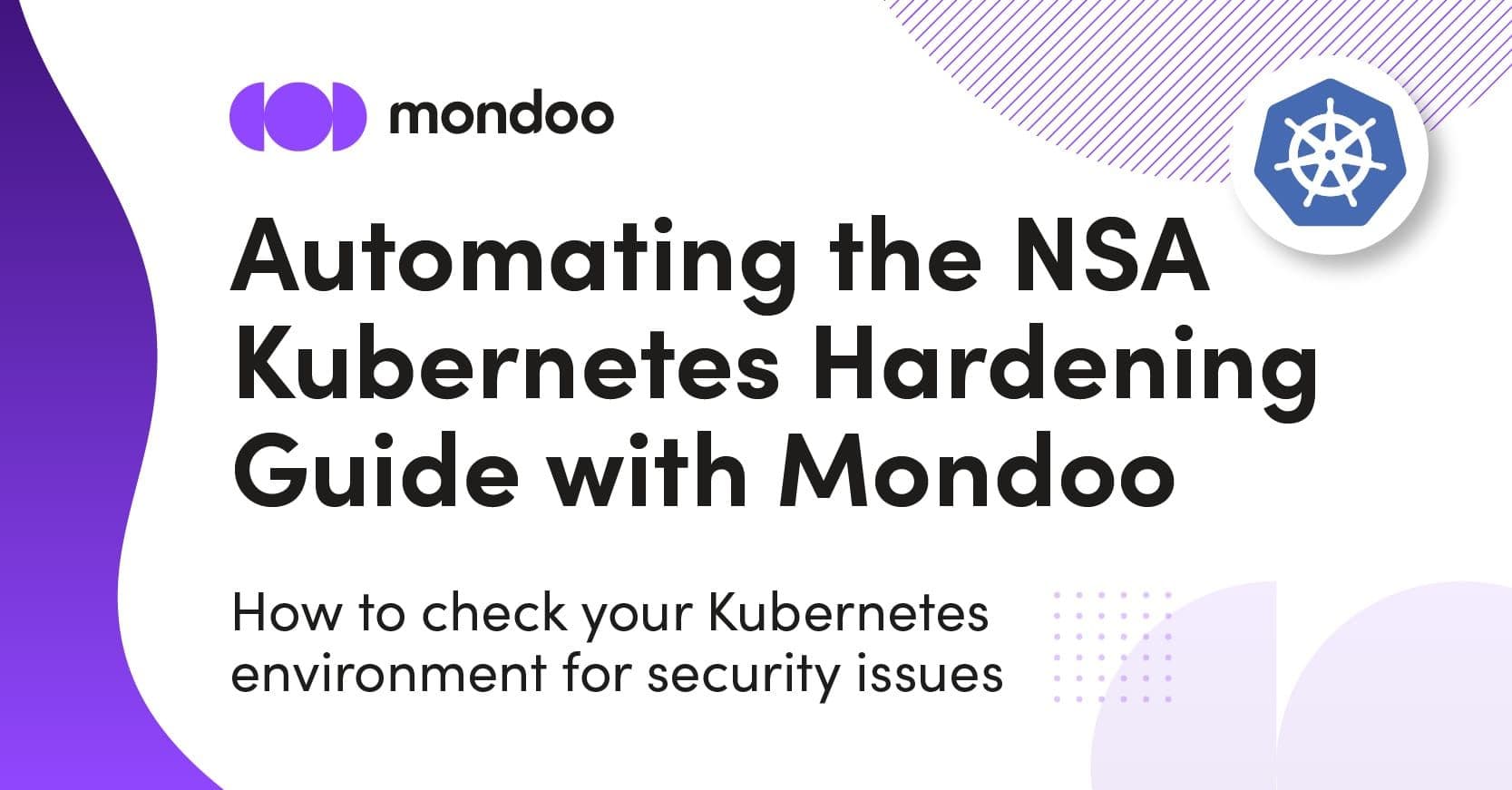 Automating the NSA Kubernetes Hardening Guide with Mondoo