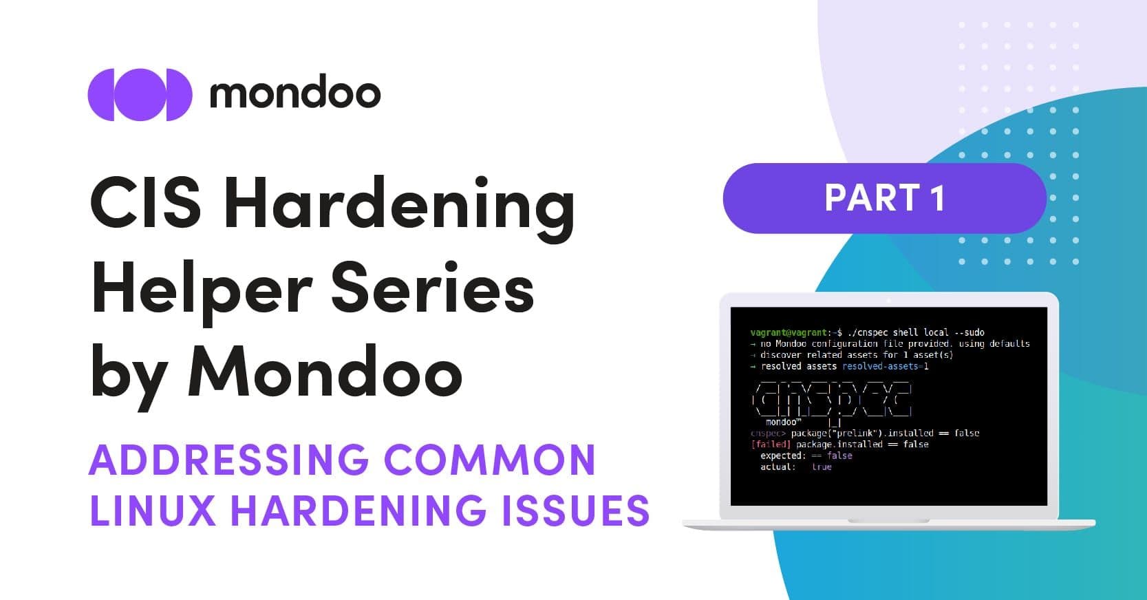 CIS Hardening Helper Series by Mondoo - Part 1