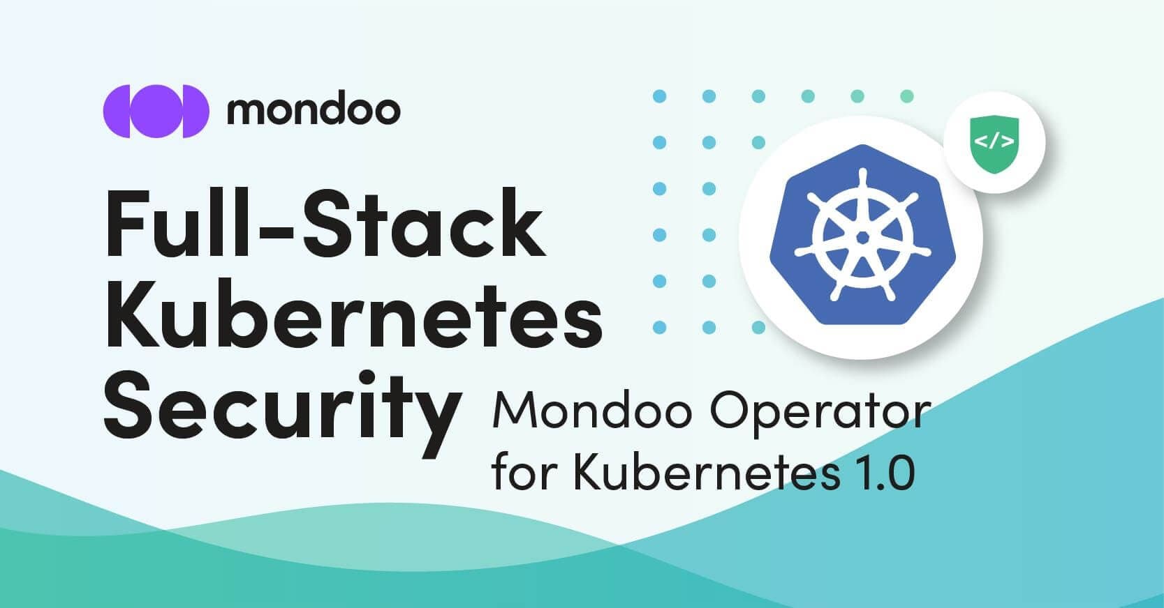Full-Stack Kubernetes Security: Mondoo Operator for Kubernetes 1.0