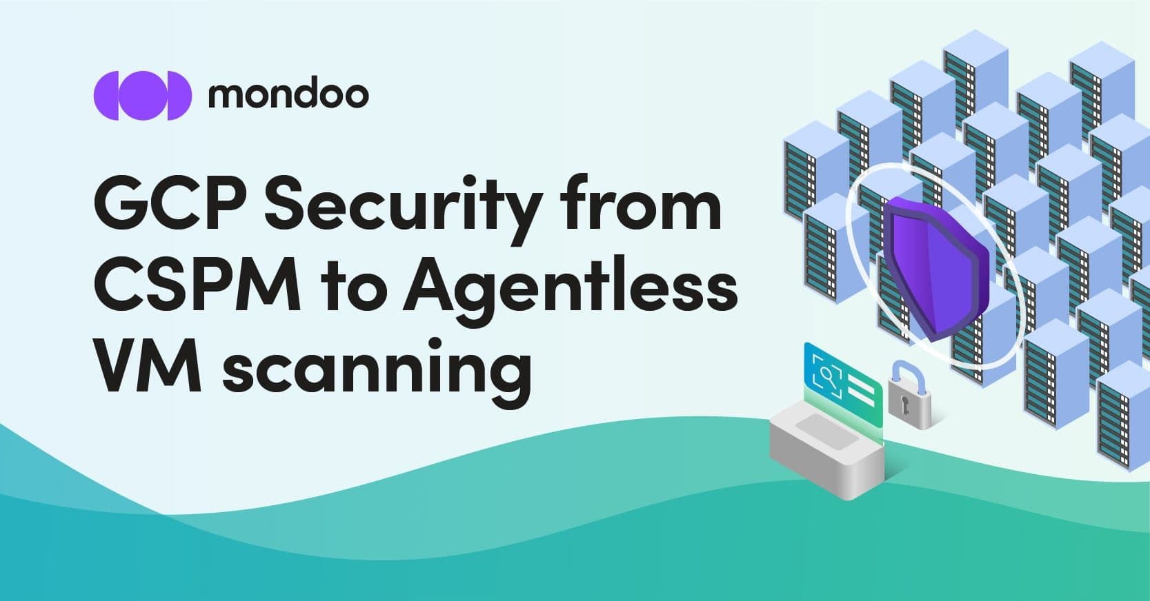 GCP Security from CSPM to Agentless VM Scanning