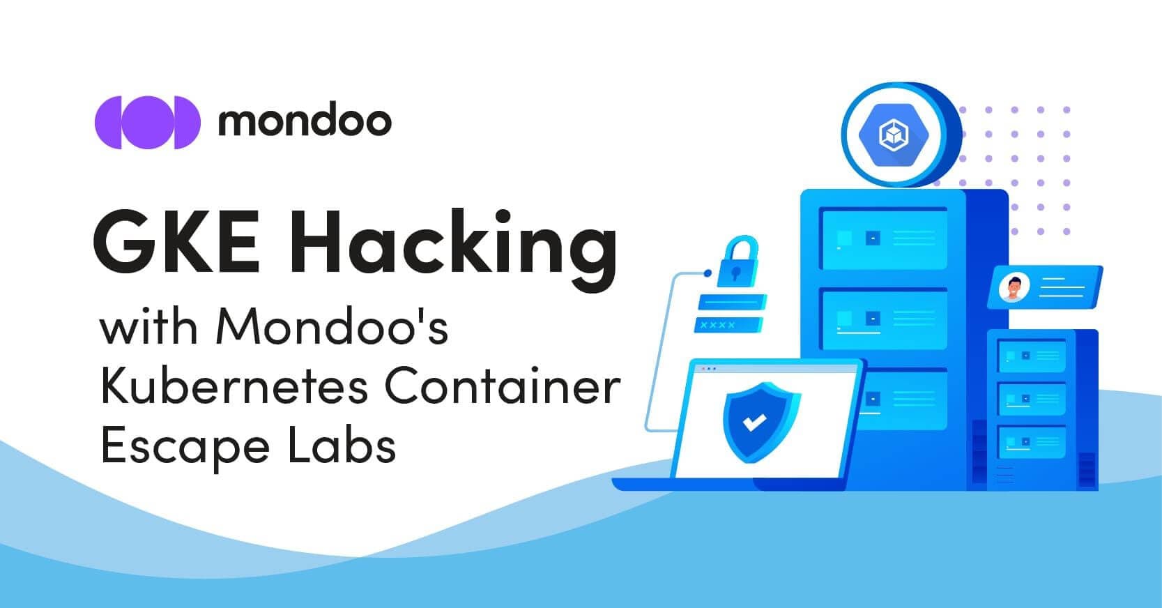 Hack GKE Clusters with Mondoo's Kubernetes Container Escape Labs