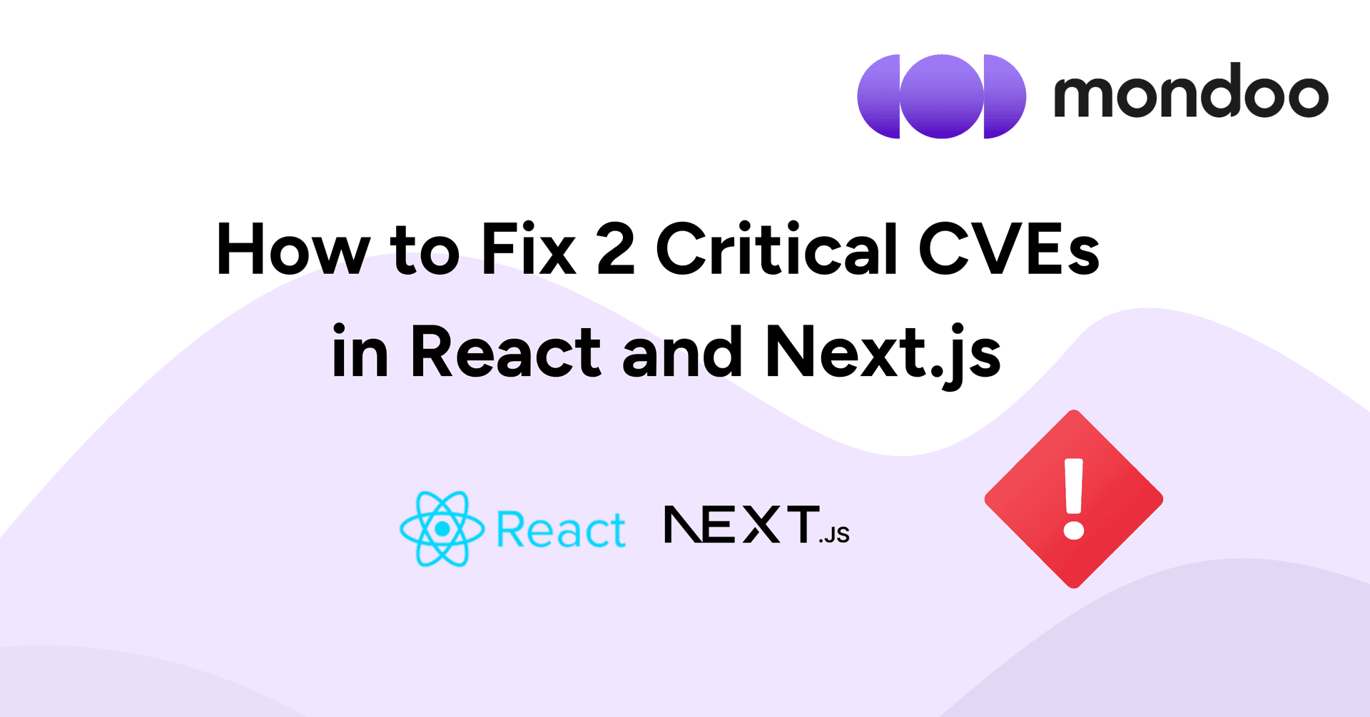 How to Fix Critical React and Next.js Vulnerabilities (CVE-2025-55182 and CVE-2025-66478)