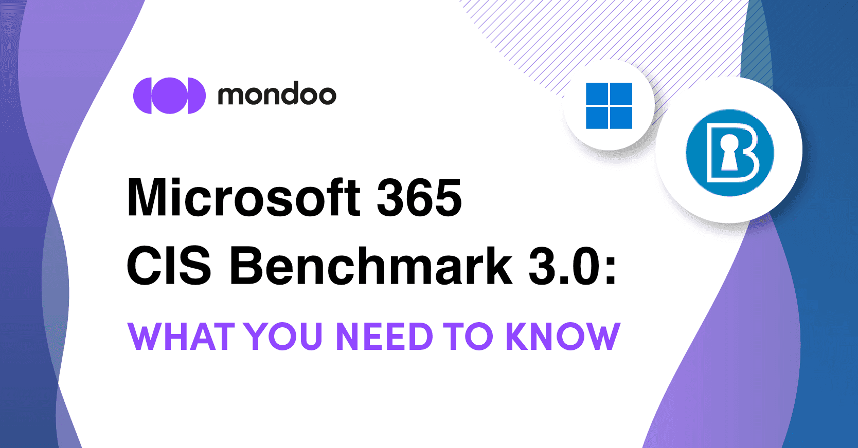Microsoft 365 CIS Benchmark 3.0: What You Need to Know