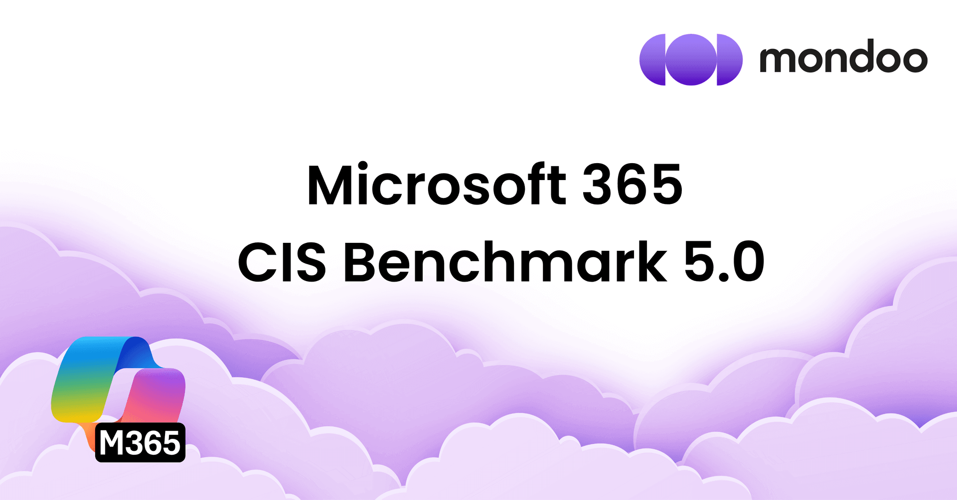 Microsoft 365 CIS Benchmark 5.0 What You Need to Know