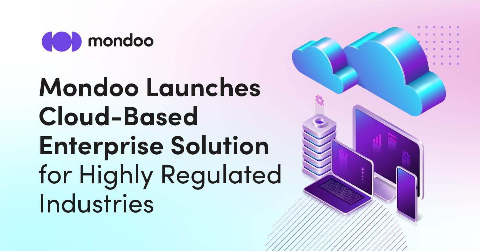 Mondoo Launches Cloud-Based Enterprise Solution for Highly Regulated Industries
