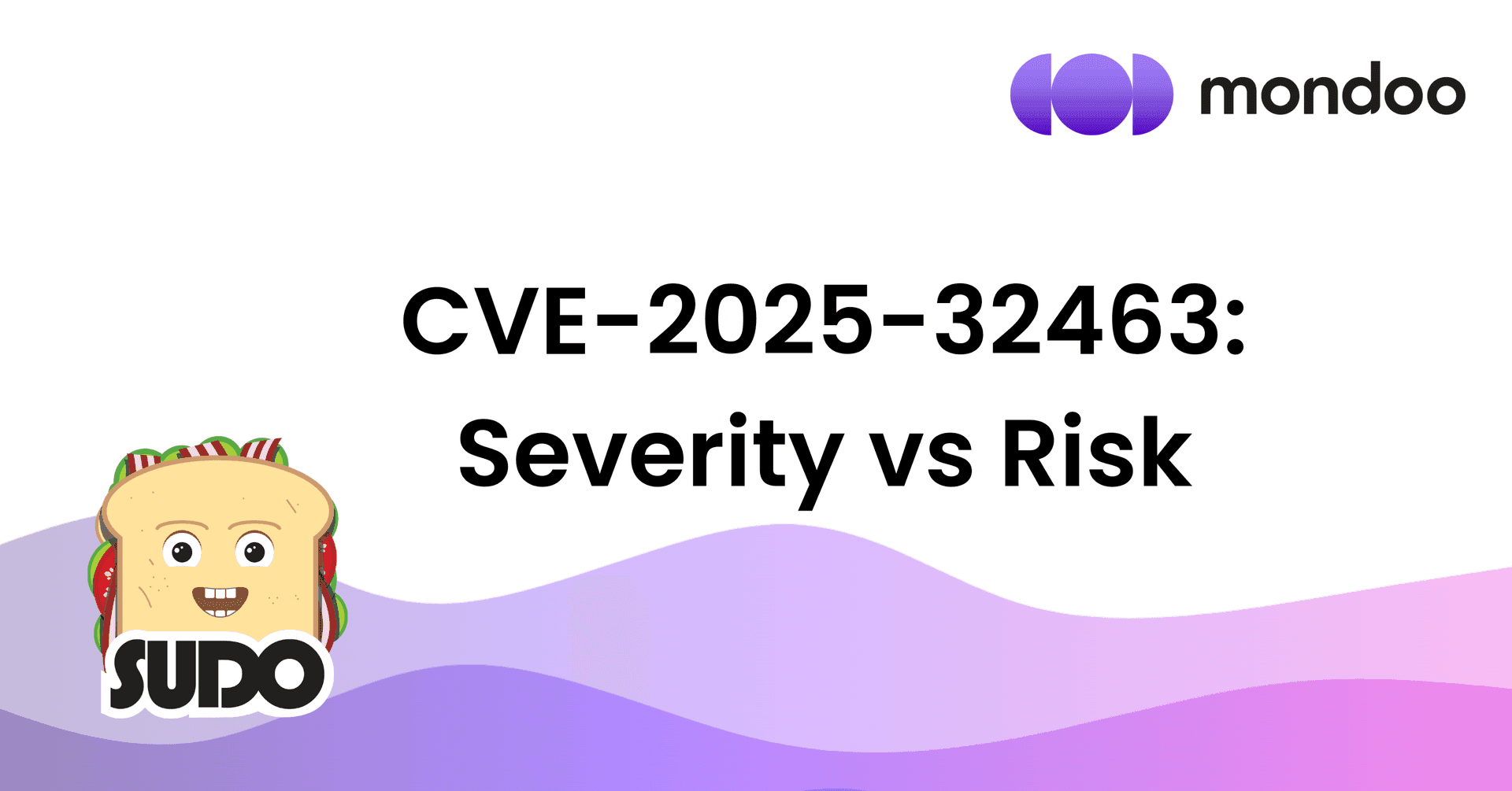 Sudo Vulnerability CVE-2025-32463: A Case of High Severity Versus Low Risk