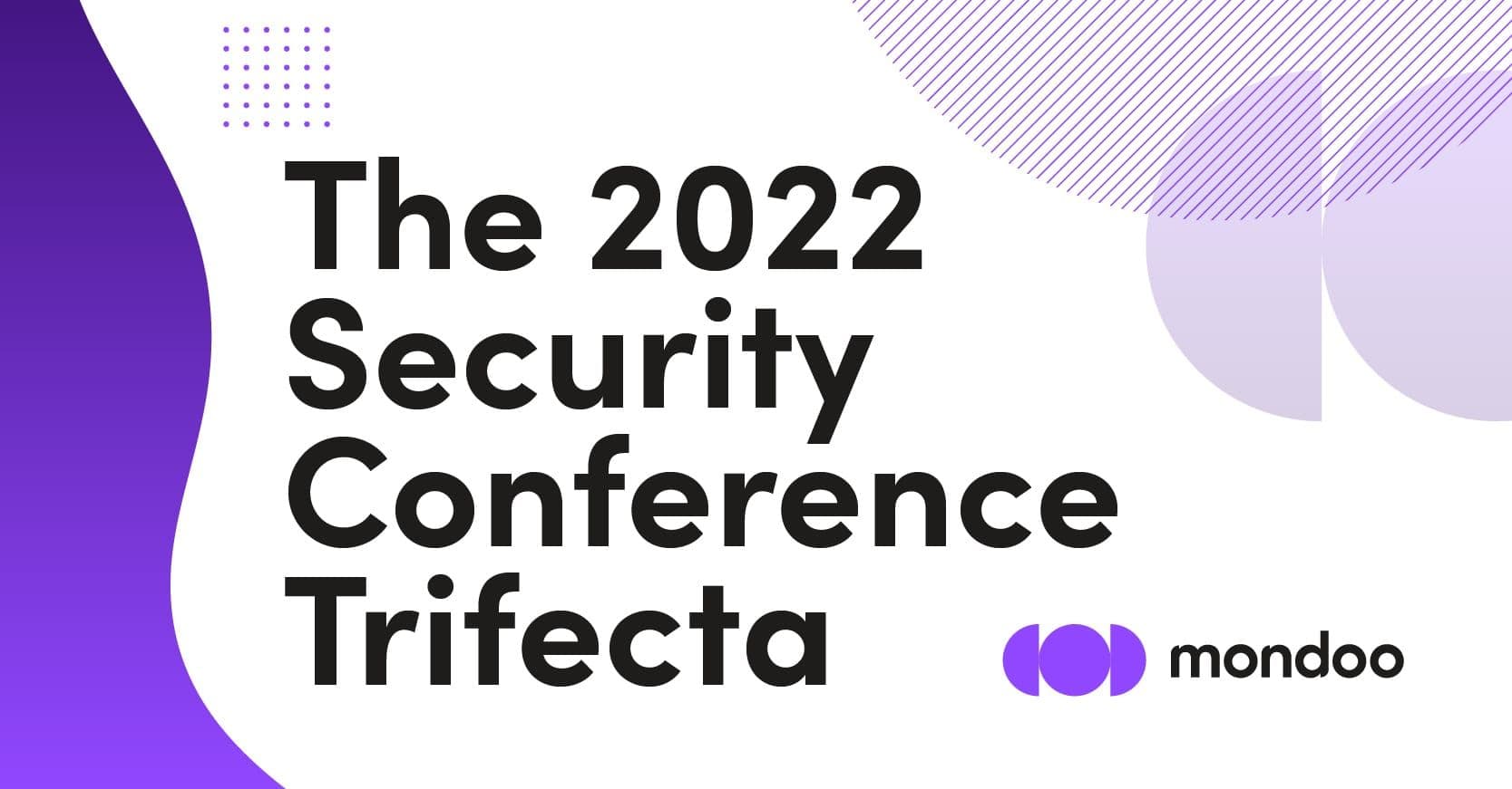 The 2022 Security Conference Trifecta