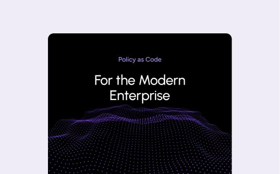 Policy as Code for the Modern Enterprise