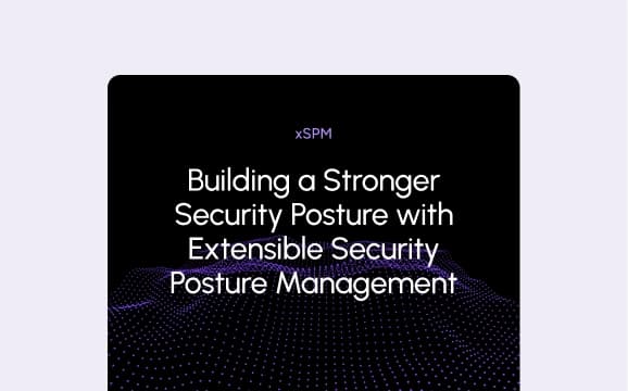 Aufbau einer stärkeren Security mit Extensible Security Posture Management (xSPM)