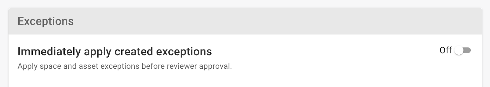 Specify whether you want exceptions to apply immediately or require approval