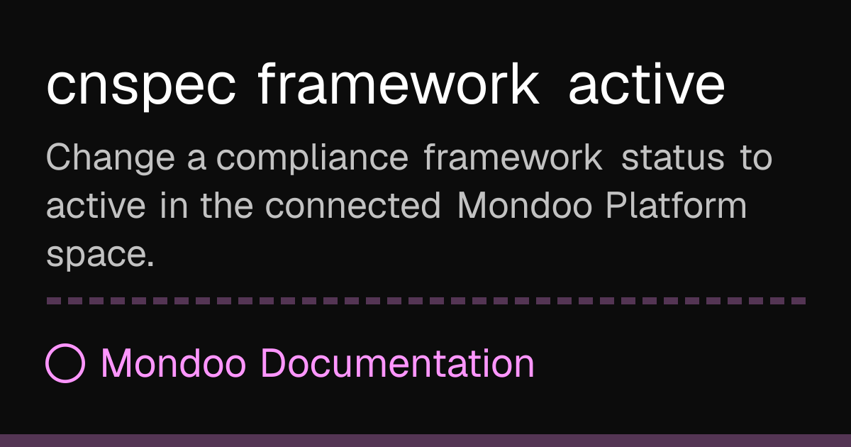 cnspec framework active | Mondoo Docs