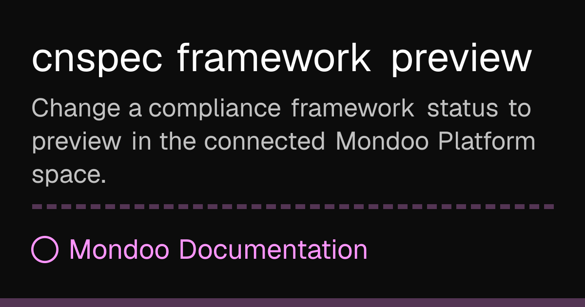 cnspec framework preview | Mondoo Docs