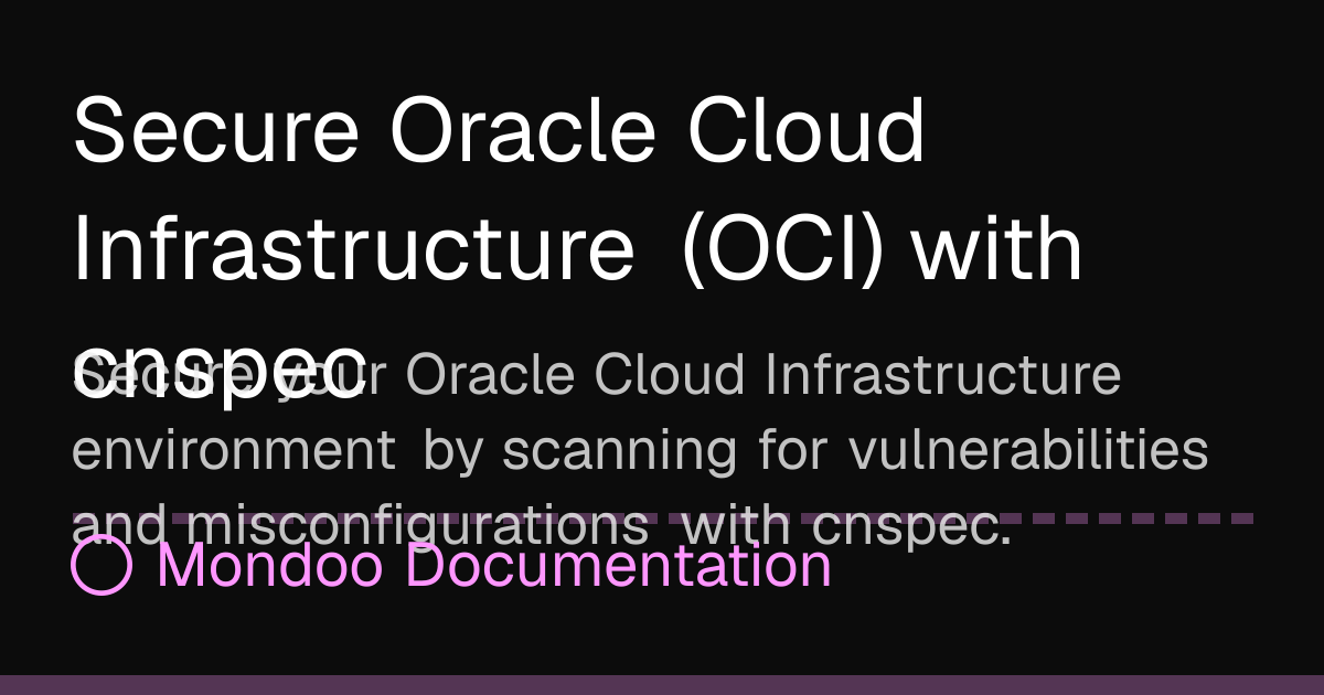 Secure Oracle Cloud Infrastructure (OCI) with cnspec | Mondoo Docs