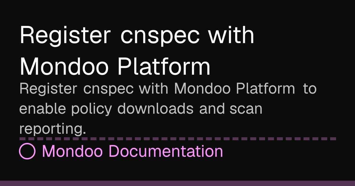Register cnspec with Mondoo Platform | Mondoo Docs