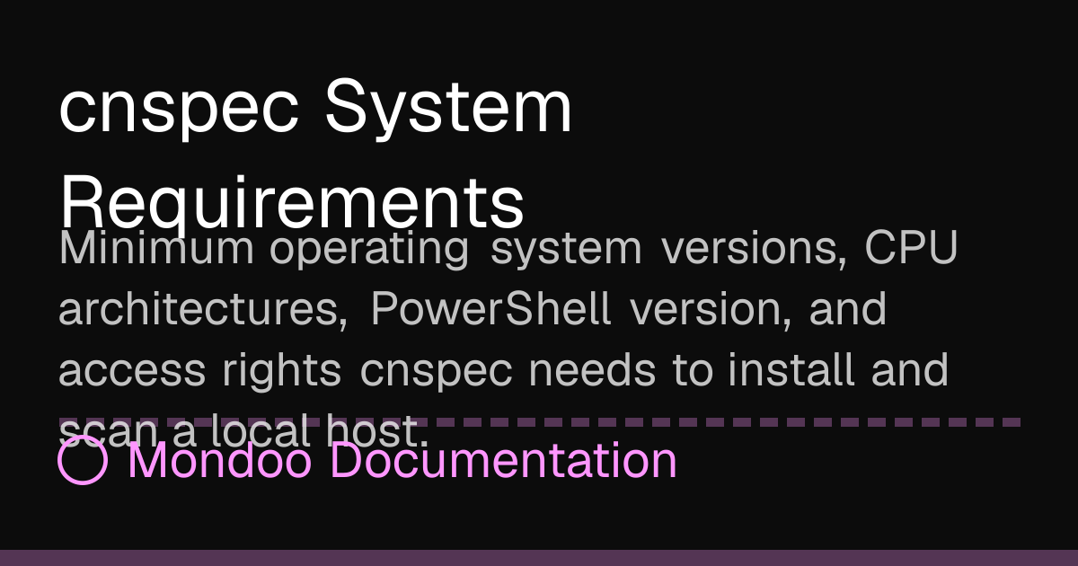 cnspec System Requirements | Mondoo Docs
