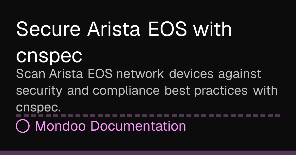 Secure Arista EOS with cnspec | Mondoo Docs
