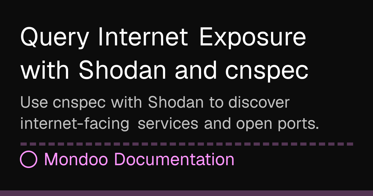 Query Internet Exposure with Shodan and cnspec | Mondoo Docs