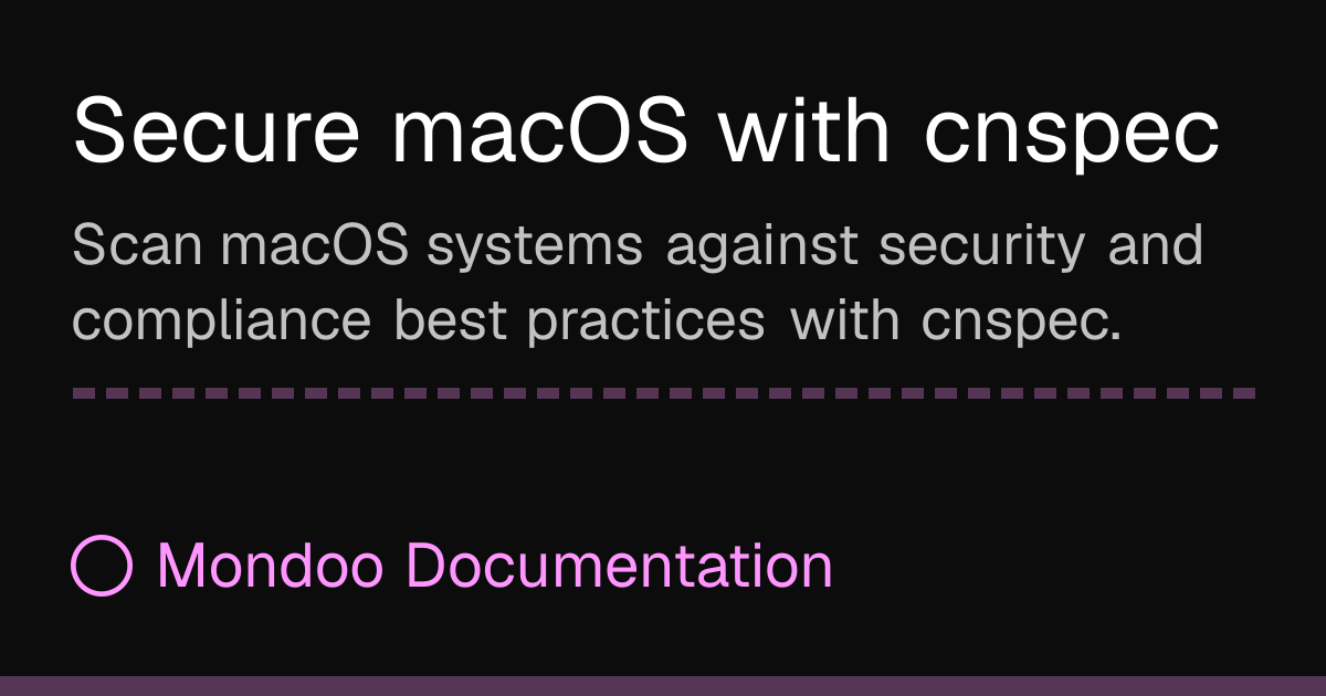 Assess macOS Security with cnspec | Mondoo Docs