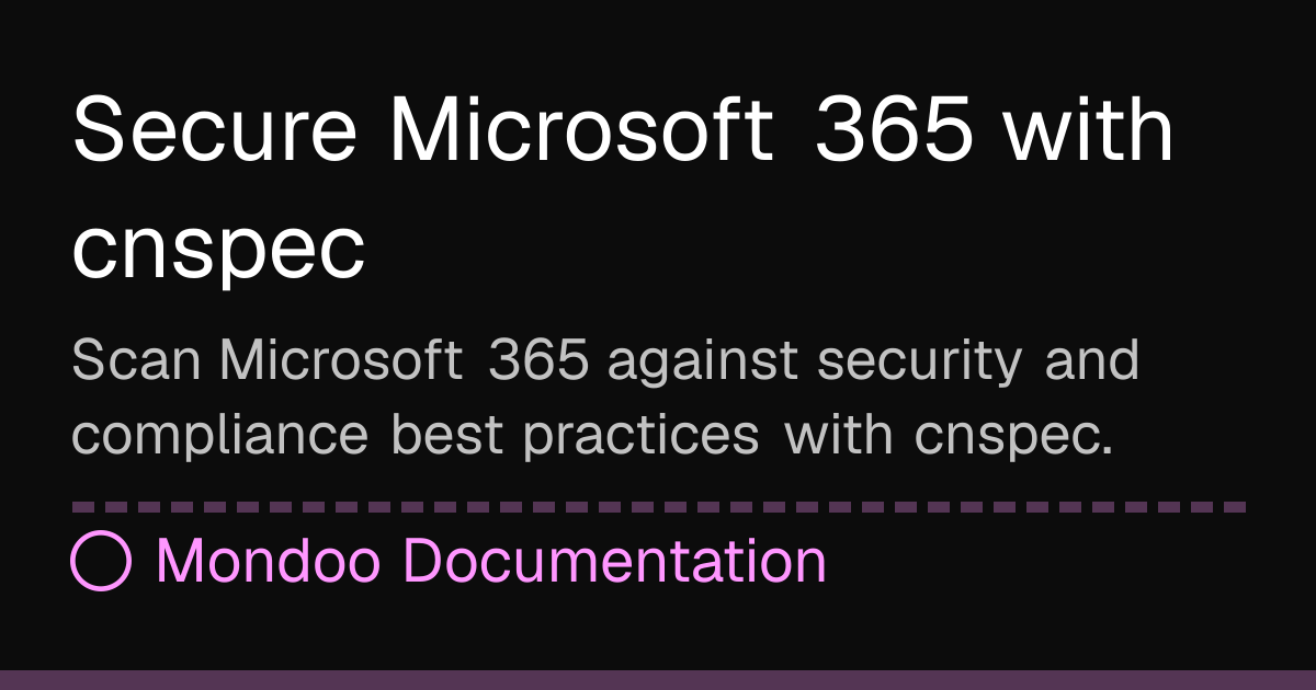 Secure Microsoft 365 with cnspec | Mondoo Docs