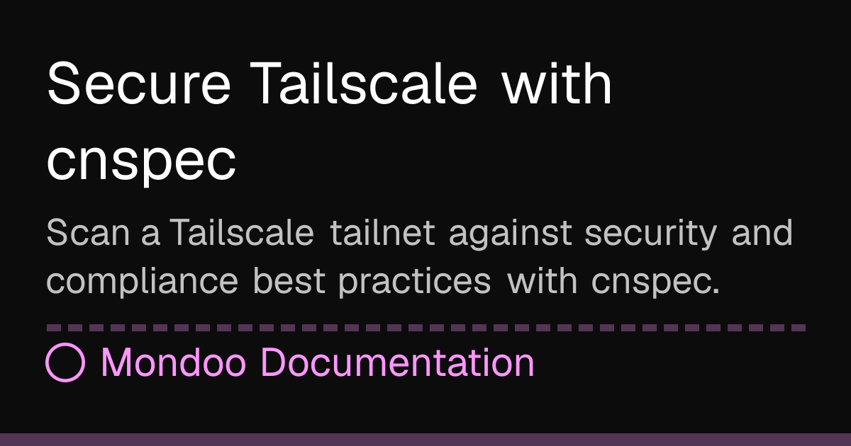 Secure Tailscale with cnspec | Mondoo Docs