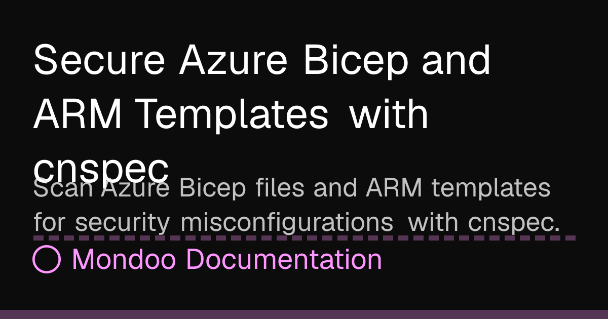 Secure Azure Bicep and ARM Templates with cnspec | Mondoo Docs