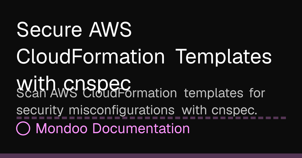 Secure AWS CloudFormation Templates with cnspec | Mondoo Docs