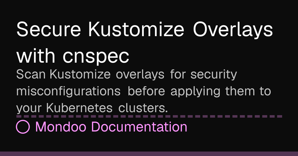 Secure Kustomize Overlays with cnspec | Mondoo Docs