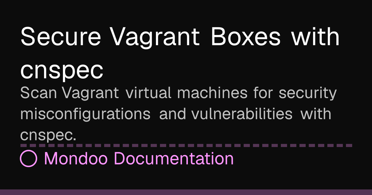 Secure Vagrant Boxes with cnspec | Mondoo Docs