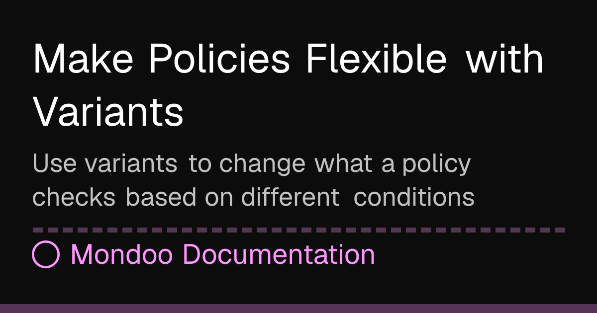 Make Policies Flexible with Variants | Mondoo Docs