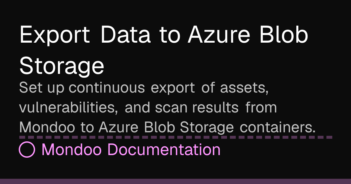Export Data to Azure Blob Storage | Mondoo Docs