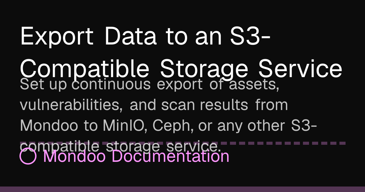 Export Data to an S3-Compatible Storage Service | Mondoo Docs