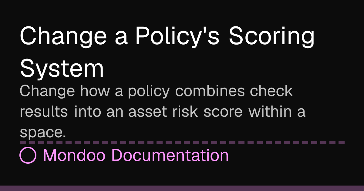 Change a Policy's Scoring System | Mondoo Docs