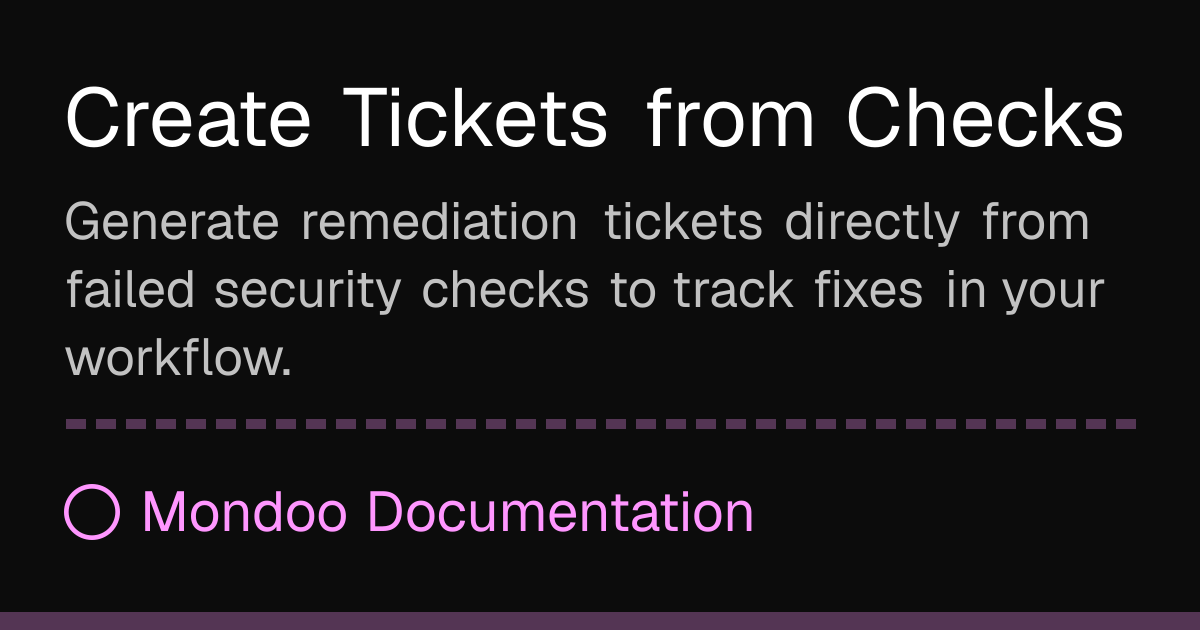 Create Tickets from Checks | Mondoo Docs