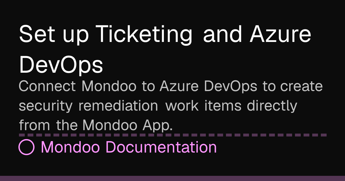 Set up Ticketing and Azure DevOps | Mondoo Docs