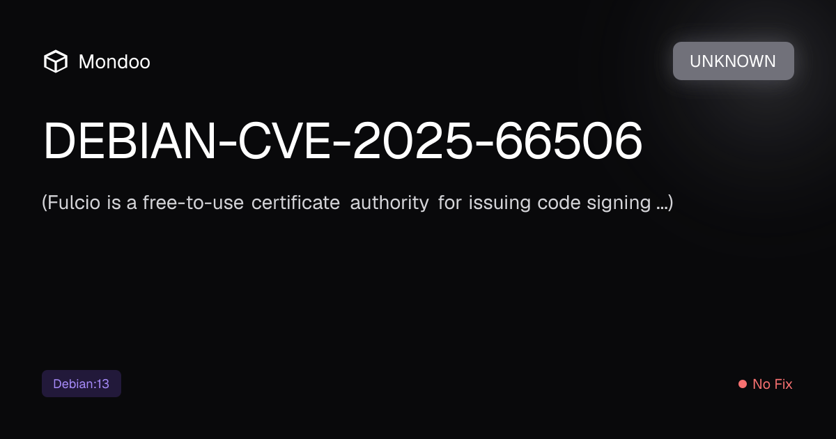 DEBIAN-CVE-2025-66506 | Mondoo Vulnerability Intelligence